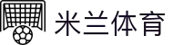 米兰体育平台官网｜ML高返水、高赔率、丰富彩金首选